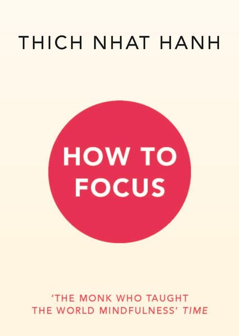 Thich Nhat Hanh: How to Focus, Buch