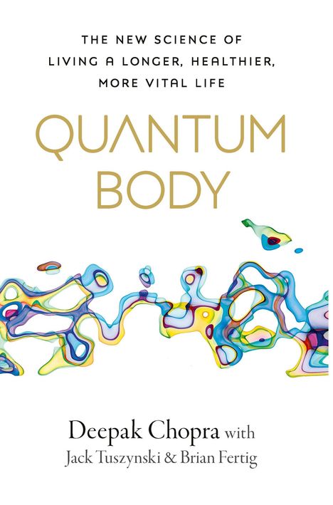 Deepak Chopra: Quantum Body, Buch