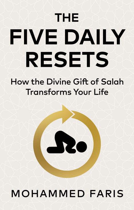 „The Five Daily Resets - How the Divine Gift of Salah Transforms Your Life“. Autor: Mohammed Faris. Silhouette in Gebetshaltung.