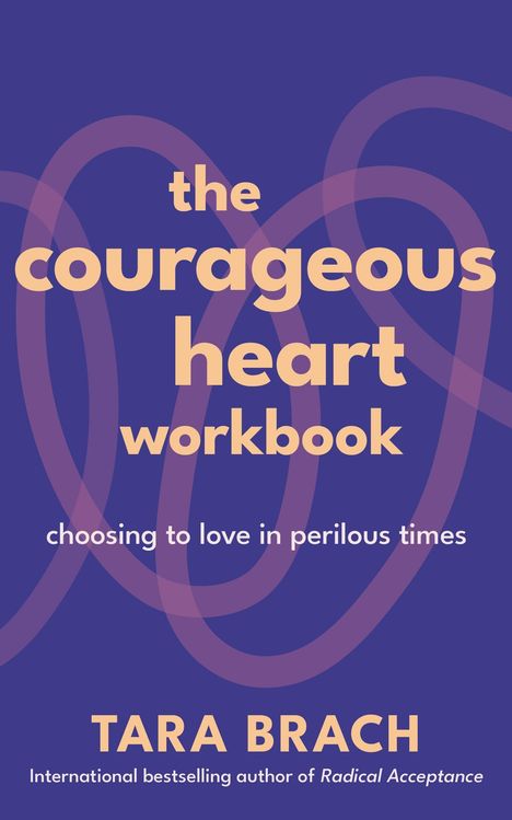 Text in großen, gelben Buchstaben: "the courageous heart workbook". Hintergrund in Blau mit violetten Linien.