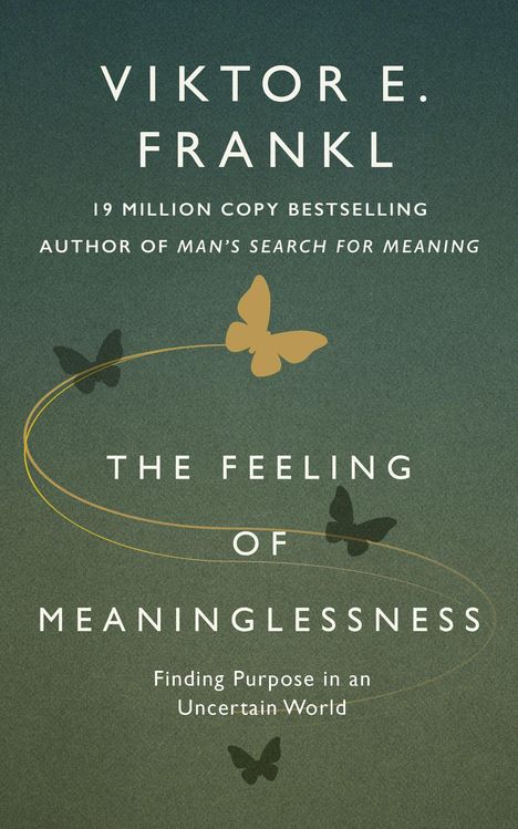 "Viktor E. Frankl", "The Feeling of Meaninglessness", Schmetterlinge und schwungvolle Linien auf grünem Hintergrund.