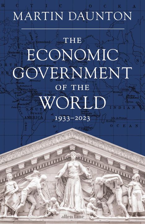 Martin Daunton: The Economic Government of the World, Buch