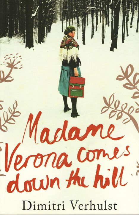 Dimitri Verhulst: Madame Verona Comes Down The Hill, Buch