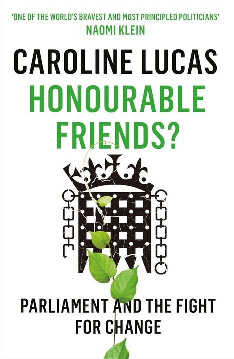 Caroline Lucas: Honourable Friends?: Parliament and the Fight for Change, Buch