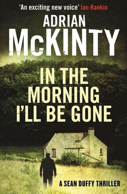 Adrian McKinty: In the Morning I'll be Gone, Buch