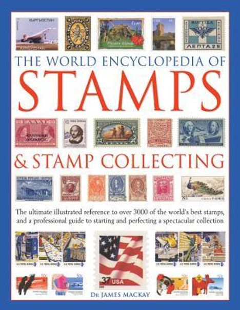 James Mackay: The World Encyclopedia of Stamps &amp; Stamp Collecting, Buch