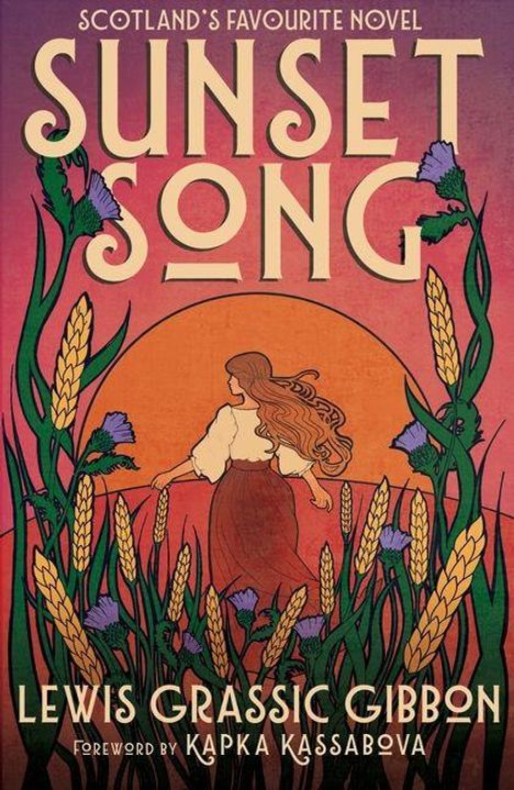 "Scotland’s Favourite Novel: Sunset Song. Lewis Grassic Gibbon. Foreword by Kapka Kassabova." 

Eine Frau in einem Feld bei Sonnenuntergang.
