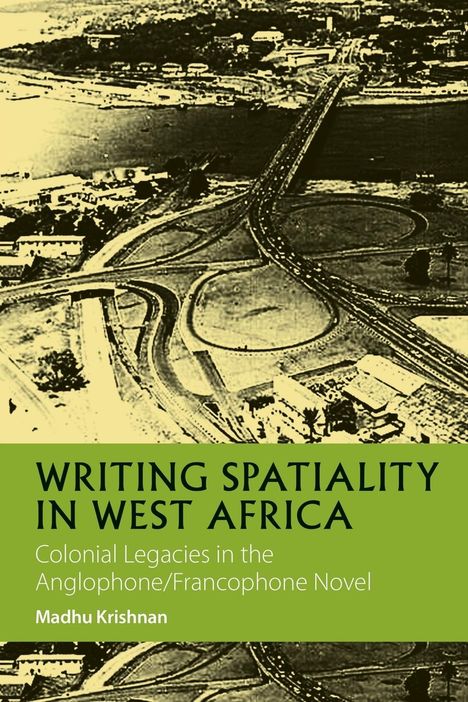 Madhu Krishnan: Writing Spatiality in West Africa, Buch