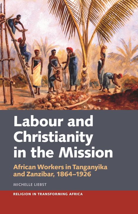 Michelle Liebst: Labour &amp; Christianity in the Mission, Buch