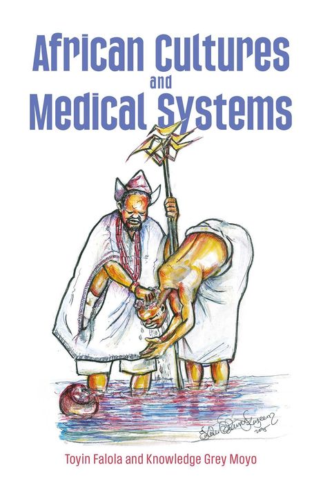 Titel: "African Cultures and Medical Systems". Autoren: Toyin Falola und Knowledge Grey Moyo. Illustration: Ritualszene mit zwei Personen in Wasser.