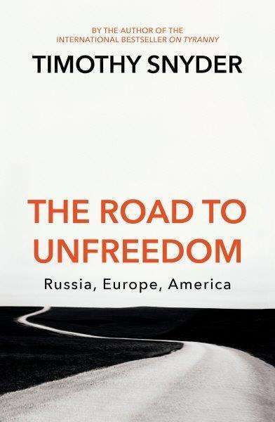 Timothy Snyder: The Road to Unfreedom, Buch