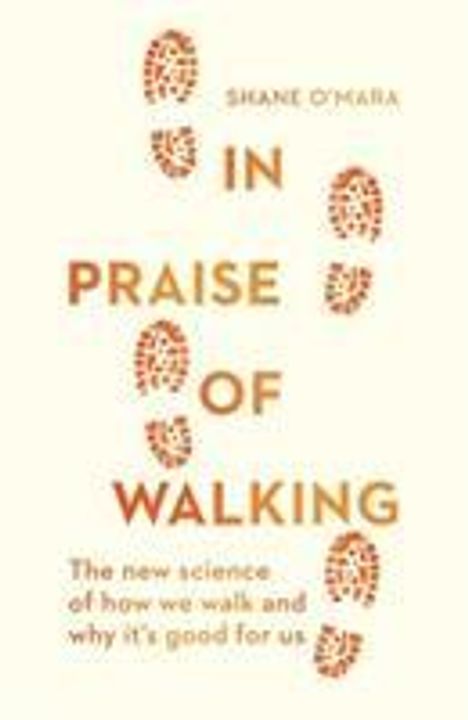 Shane O'Mara: In Praise of Walking, Buch