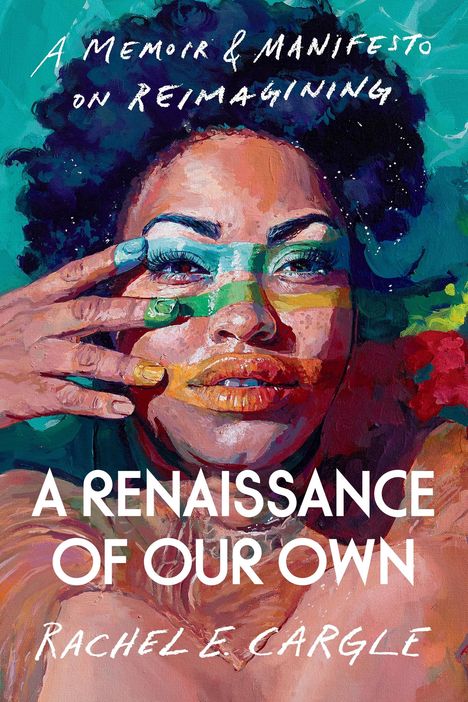 Rachel E. Cargle: A Renaissance of Our Own, Buch