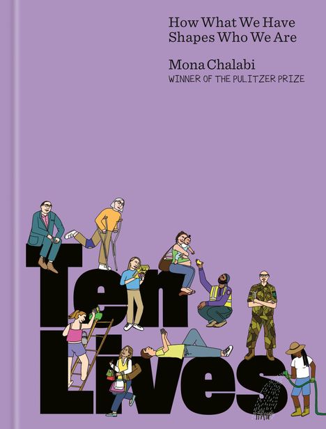 "How What We Have Shapes Who We Are." Mona Chalabi, Pulitzer-Preisträgerin. Menschen interagieren mit dem Text "Ten Lives".