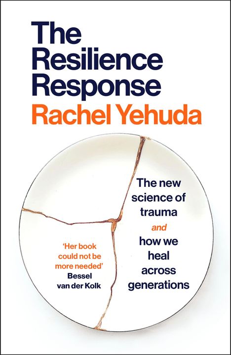 "The Resilience Response", Rachel Yehuda. "The new science of trauma and how we heal across generations." Teller mit goldenen Rissen.