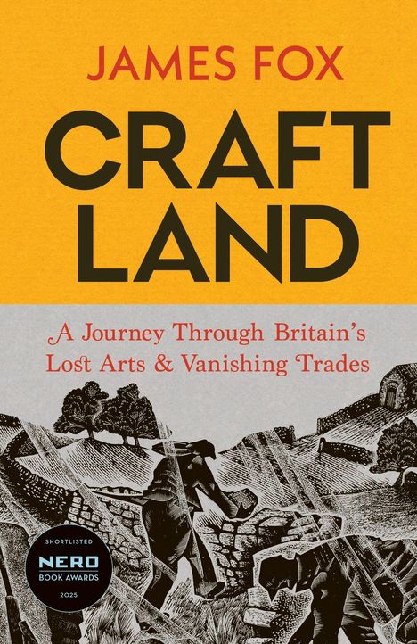 "James Fox: Craft Land – A Journey Through Britain’s Lost Arts & Vanishing Trades." Illustration mit Handwerker.