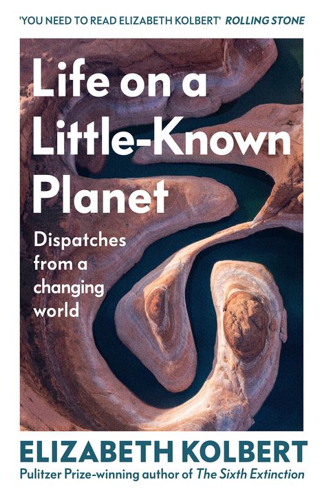 Elizabeth Kolbert: Life on a Little-Known Planet, Buch
