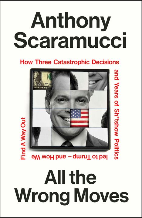 "Buchtitel: 'Anthony Scaramucci - All the Wrong Moves'. Text: 'How Three Catastrophic Decisions and Years of Sh*tshow Politics'. Puzzle mit US-Flagge."