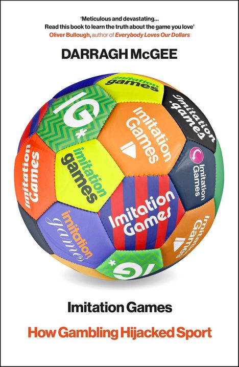 Buchtitel "Imitation Games", Autor Darragh McGee. Bunte Ball-Grafik mit Text: "How Gambling Hijacked Sport".
