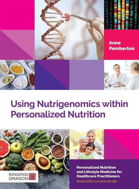 Anne Pemberton: Using Nutrigenomics Within Personalized Nutrition, Buch