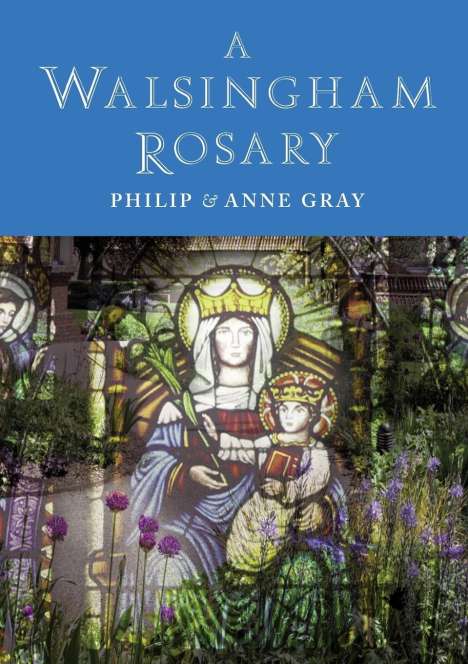 Philip Gray: A Walsingham Rosary, Buch