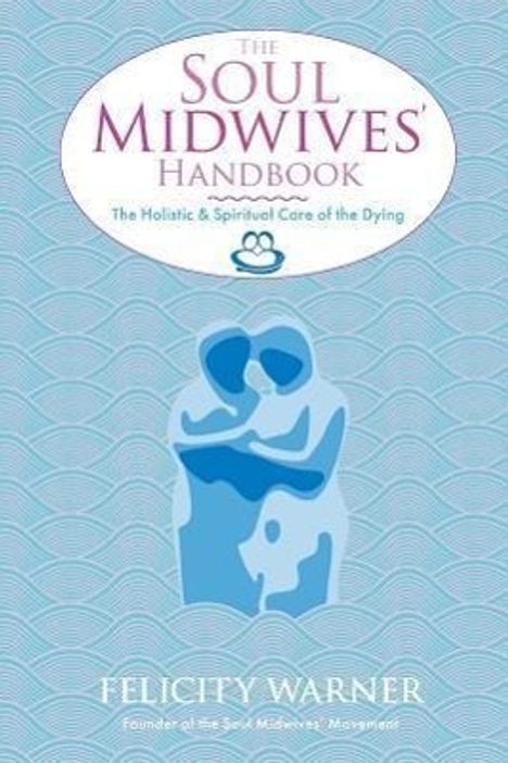 Felicity Warner: Soul Midwives' Handbook, Buch