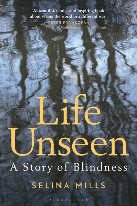 Selina Mills: Life Unseen: A Story of Blindness, Buch