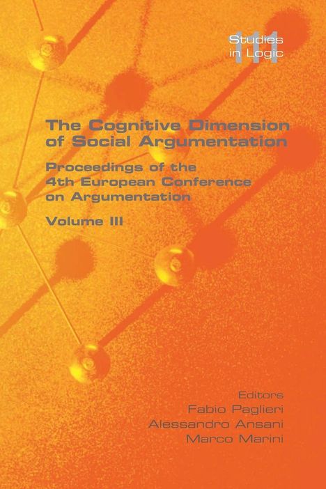 The Cognitive Dimension of Social Argumentation Proceedings of the 4th European Conference on Argumentation Volume III, Buch