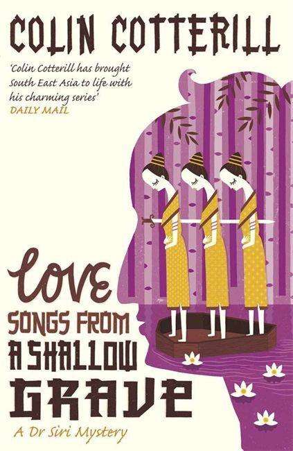 Colin Cotterill: Love Songs from a Shallow Grave, Buch