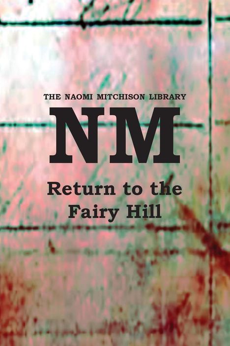 Naomi Mitchison: Return to the Fairy Hill, Buch