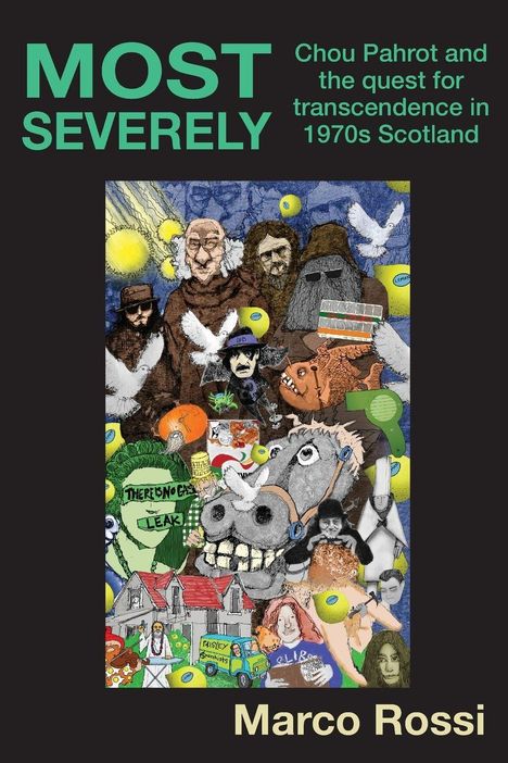 "Most Severely" oben, "Chou Pahrot and the quest for transcendence in 1970s Scotland". Unten "Marco Rossi". Illustration mit surrealen Figuren.