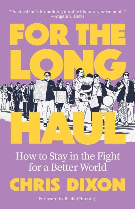 Text: "FOR THE LONG HAUL", "How to Stay in the Fight for a Better World", "CHRIS DIXON", "Foreword by Rachel Herzing". Illustration: Protestierende.