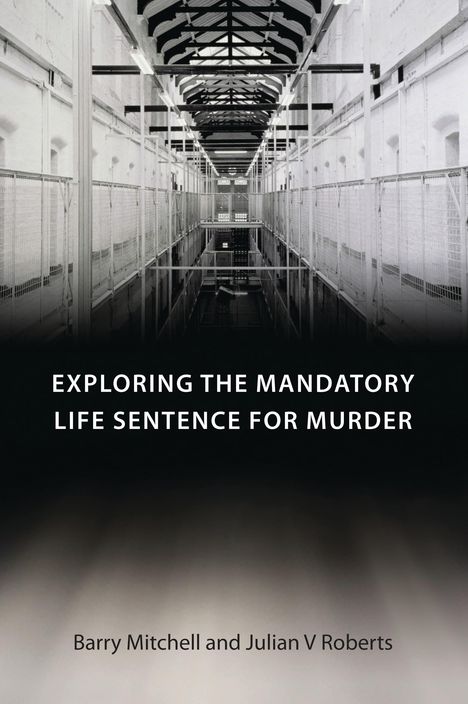 Barry Mitchell: Exploring the Mandatory Life Sentence for Murder, Buch