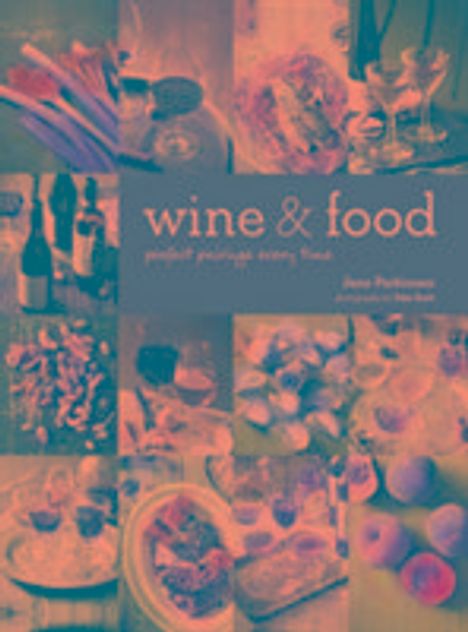 Jane Parkinson: Parkinson, J: Wine &amp; Food, Buch