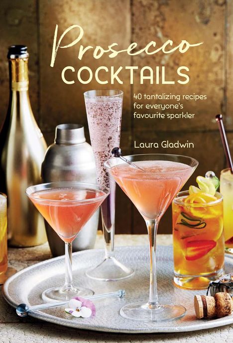 Laura Gladwin: Prosecco Cocktails, Buch