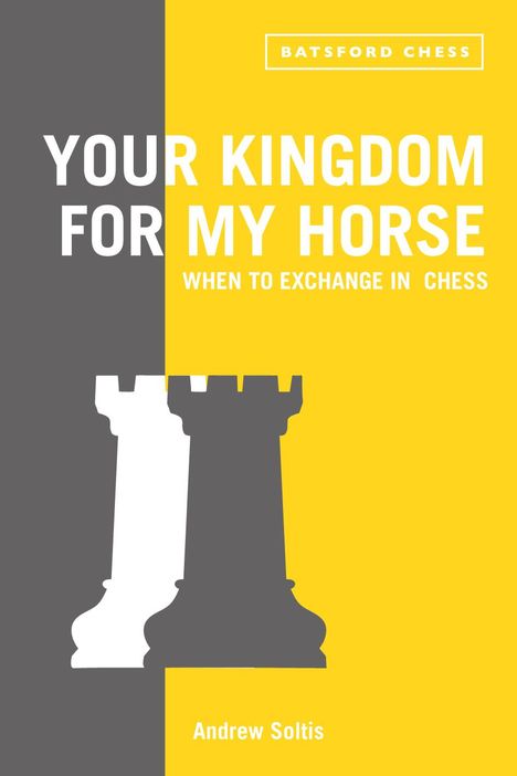 Andrew Soltis: Your Kingdom for My Horse, Buch