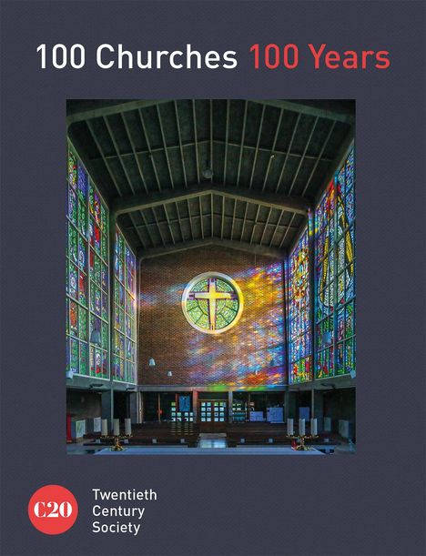 Twentieth Century Society: 100 Churches 100 Years, Buch