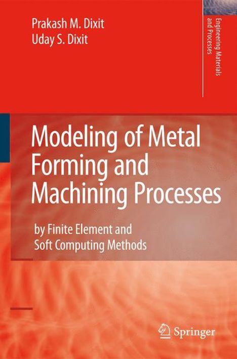 U. S. Dixit: Modeling of Metal Forming and Machining Processes, Buch