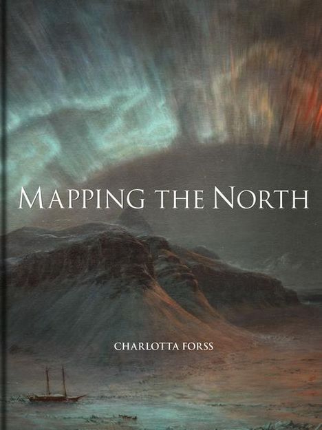 Charlotta Forss: Mapping the North, Buch