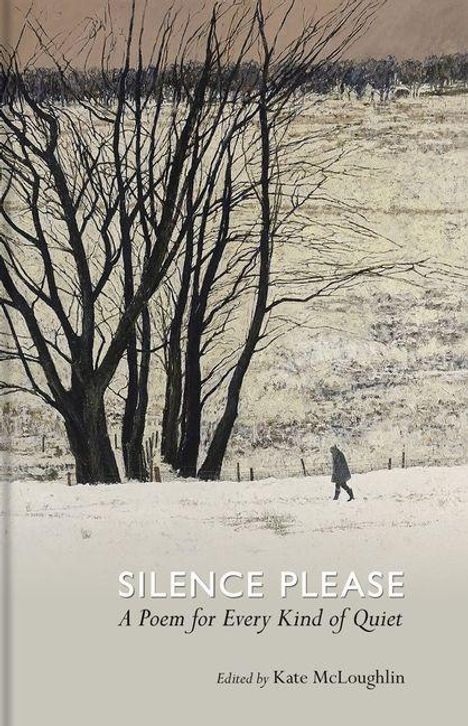 "Silence Please: A Poem for Every Kind of Quiet. Edited by Kate McLoughlin." Winterlandschaft mit kahlen Bäumen und Person.