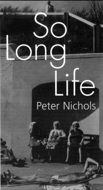 Peter Nichols: So Long Life, Buch