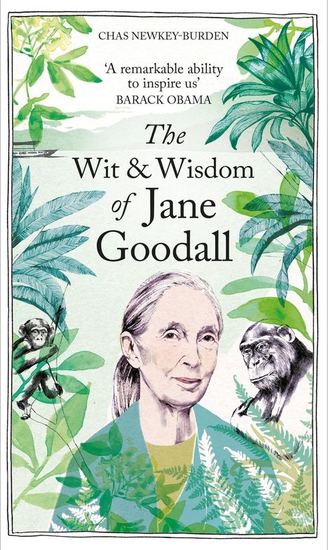 „The Wit & Wisdom of Jane Goodall“. Illustrationen von Jane Goodall, einem Schimpansen und Pflanzen. Zitat von Barack Obama.
