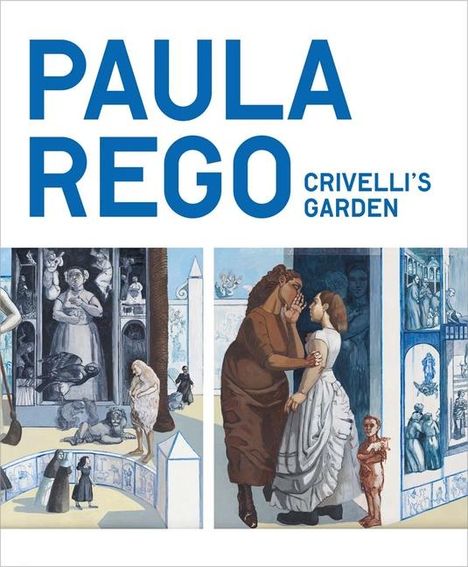 Priyesh Mistry: Paula Rego: Crivelli's Garden, Buch