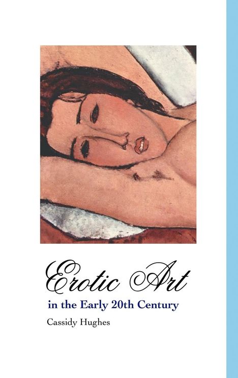 Cassidy Hughes: Erotic Art in the Early 20th Century, Buch