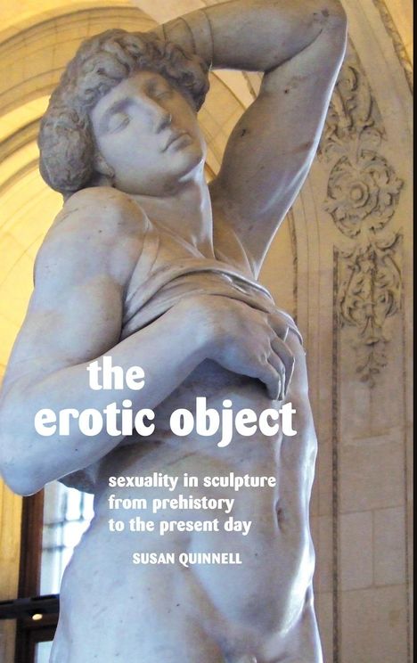 Susan Quinnell: The Erotic Object, Buch