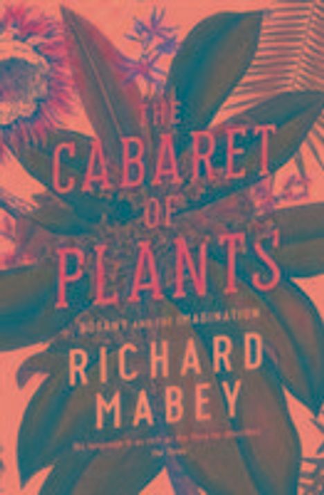 Richard Mabey: The Cabaret of Plants, Buch