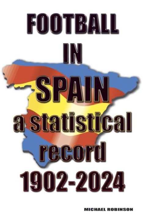 Michael Robinson: Football in Spain 1902-2024, Buch