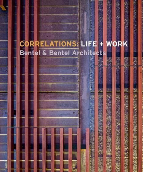 Paul Bentel: Correlations: Life + Work, Buch