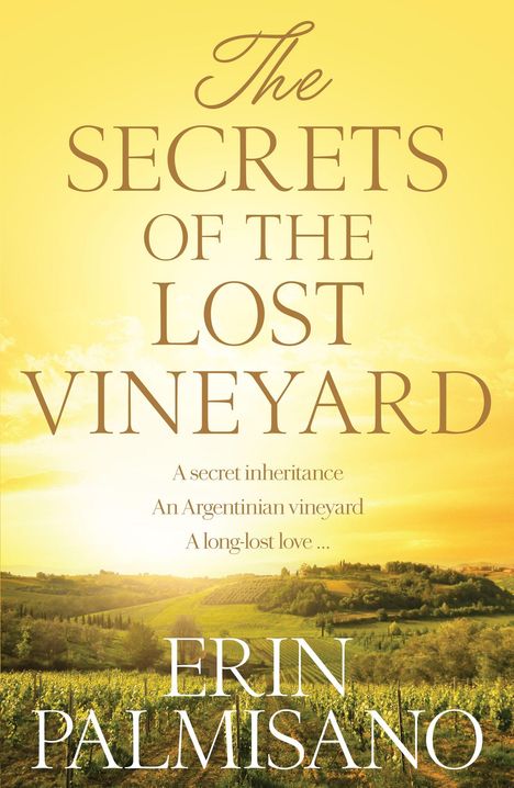 Text: "The Secrets of the Lost Vineyard. A secret inheritance. An Argentinian vineyard. A long-lost love." Illustration: Sonnige Weinberge.