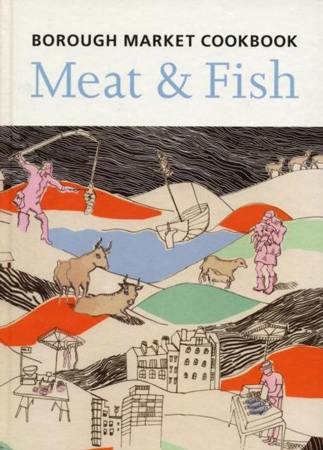 Sarah Freeman: The Borough Market Cookbook, Buch